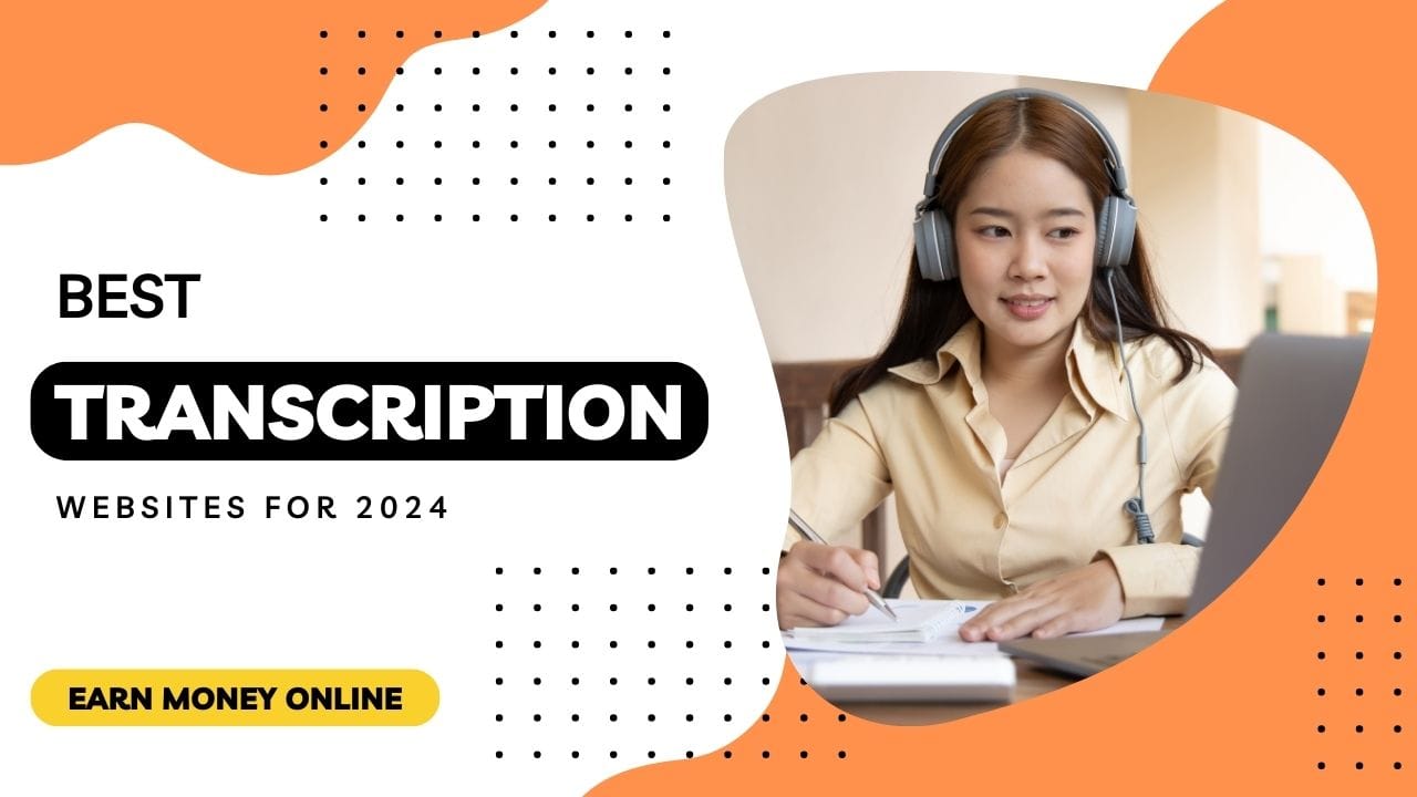 How to Earn Money Online: Best Transcription Websites