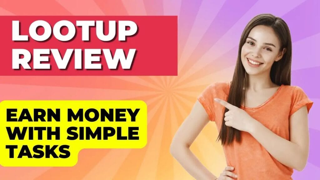 Lootup Review Earn Money with Simple Tasks