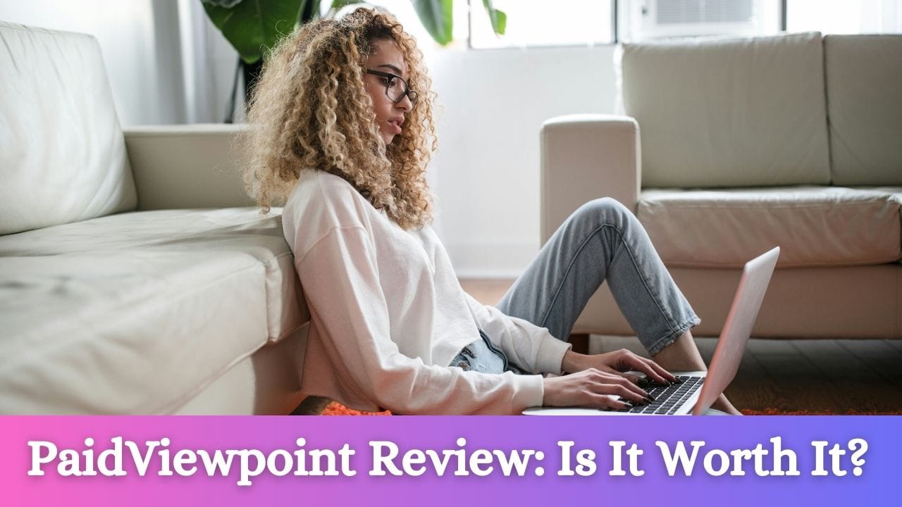 PaidViewpoint Review: Is It Worth It?