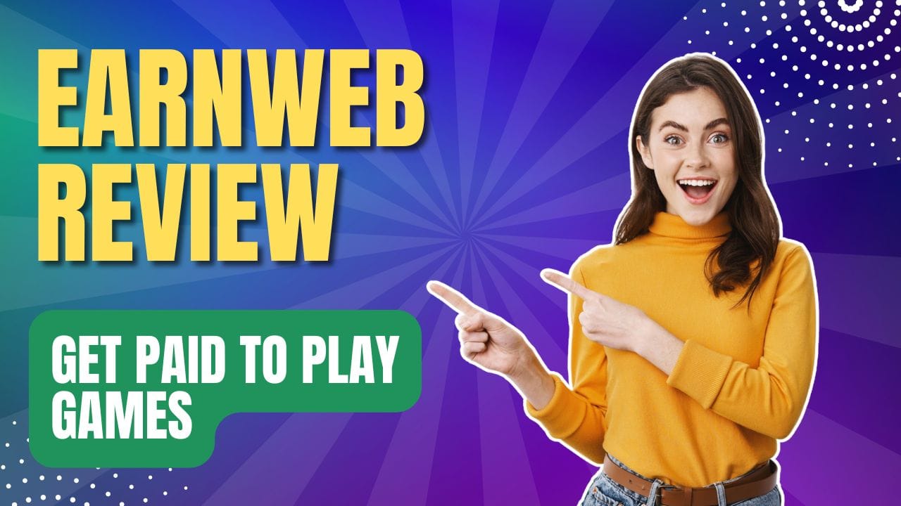 Earnweb Review: get paid to play games