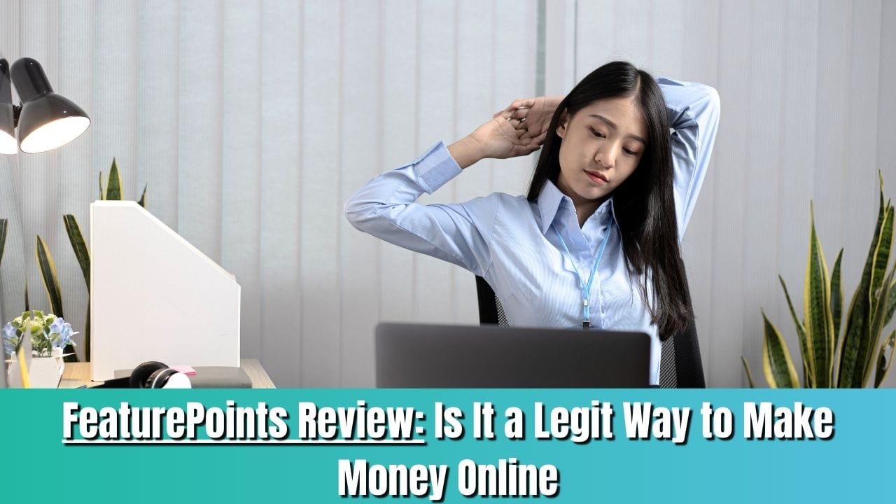FeaturePoints Review: Is It a Legit Way to Make Money Online