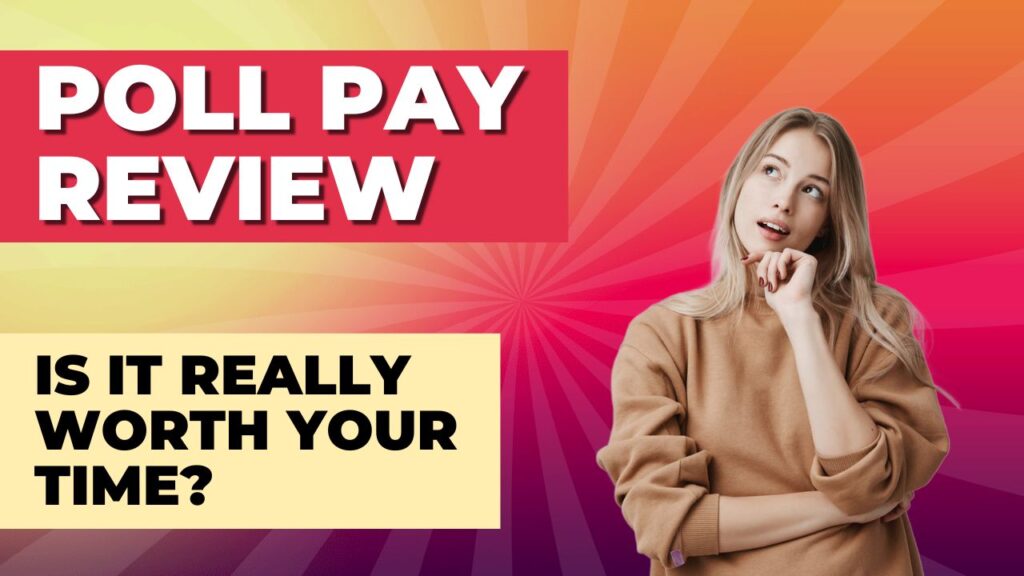 Poll Pay Review Is It Really Worth Your Time Poll Pay Review: Is It Really Worth Your Time