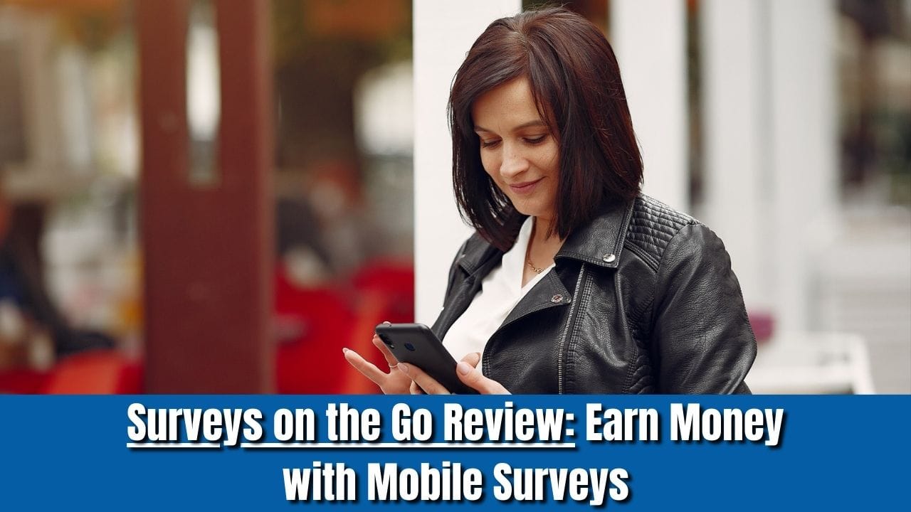 Surveys on the Go Review: Earn Money with Mobile Surveys