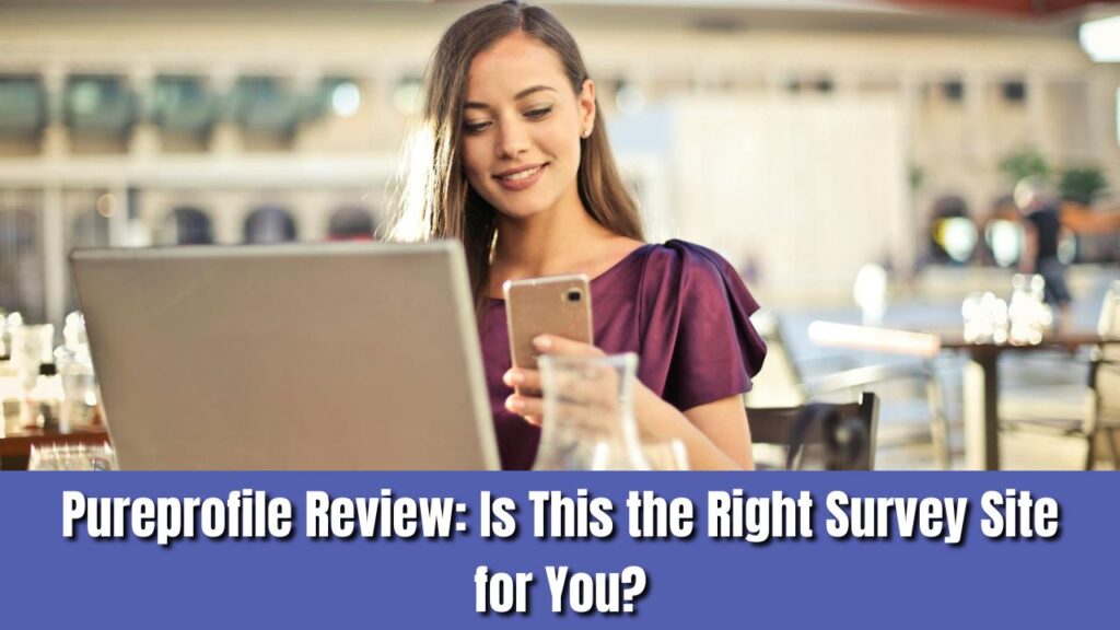 Pureprofile Review Is This the Right Survey Site for You